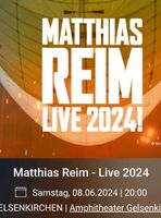 ❣️❣️Suche 2 Matthias Reim Tickets am 08.06 24 inGelsenkirchen ❣️ Nordrhein-Westfalen - Hagen Vorschau