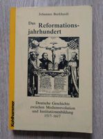 Das Reformationsjahrhundert Johannes Burkhardt Rheinland-Pfalz - Hennweiler Vorschau