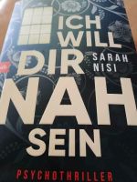 Thriller Ich will dir nah sein Sarah Nisi Psychothriller Buch Niedersachsen - Lähden Vorschau