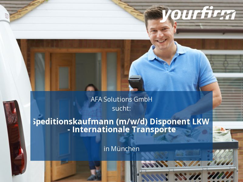 Speditionskaufmann (m/w/d) Disponent LKW - Internationale Transpo in München