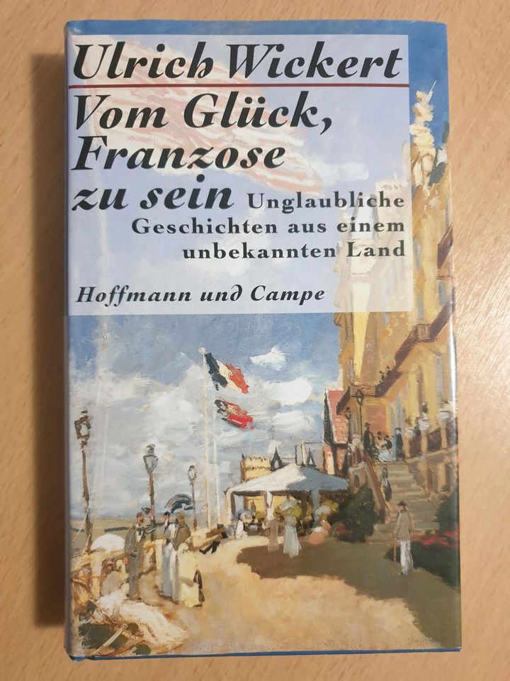 Ulrich Wickert; Vom Glück, Franzose zu sein, signiert, Topp! in Berlin