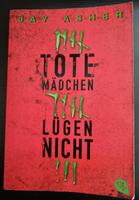 Tote Mädchen lügen nicht von Jay Asher Taschenbuch Niedersachsen - Ganderkesee Vorschau