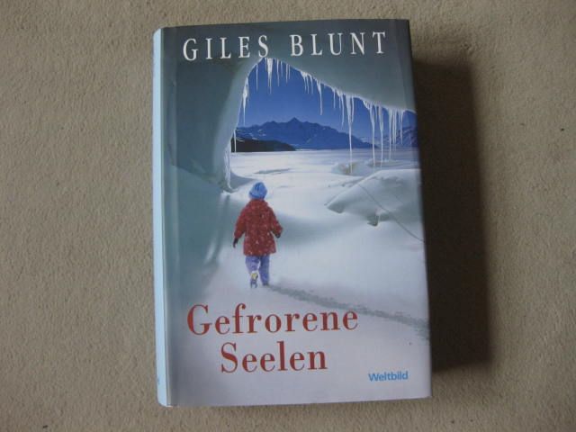 Gefrorene Seelen + Blutiges Eis / Giles Blunt in Celle