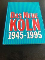 Das neue Köln 1945-1995 Nordrhein-Westfalen - Bergheim Vorschau