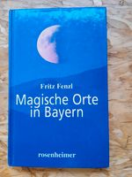 Magische Orte in Bayern Fritz Fenzl Bayern - Schrobenhausen Vorschau