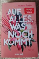 Joanne Fedler - AUF ALLES, WAS NOCH KOMMT Baden-Württemberg - Westhausen Vorschau