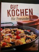 Gut Kochen für Freunde * Kochbuch * NEUWERTIG * Rezepte Nordrhein-Westfalen - Kamp-Lintfort Vorschau