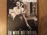 Ruth Picardie Es wird mir fehlen, das Leben Krebs Schleswig-Holstein - Großhansdorf Vorschau