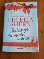 Cecelia Ahern, So lange du mich siehst Dresden - Loschwitz Vorschau