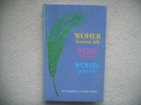 Woher komme ich- Wozu lebe ich- Wohin gehe ich von Gisela Weidner Niedersachsen - Achim Vorschau