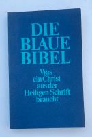 Die Blaue Bibel - Was ein Christ aus der Heiligen Schrift braucht Bayern - Pöttmes Vorschau