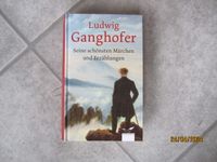 Ludwig Ganghofer seine schönsten Märchen u. Erzählungen Baden-Württemberg - Gernsbach Vorschau