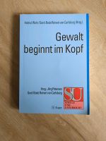 Gewalt beginnt im Kopf - Wehr/von Carlsburg - 1. Auflage 2005 Baden-Württemberg - Eppelheim Vorschau