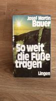 So weit die Füße tragen von Josef Martin Bauer Hessen - Kassel Vorschau