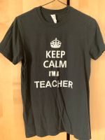 Keep Calm I‘m a Teacher Print T-Shirt Berlin - Tempelhof Vorschau