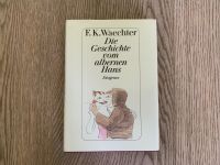 F. K. Waechter Die Geschichte vom albernen Hans Diogenes Buch Hamburg-Nord - Hamburg Hohenfelde Vorschau