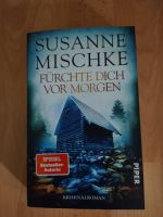 Fürchte dich vor morgen-Kriminalroman-Susanne Mischke. Buchholz-Kleefeld - Hannover Groß Buchholz Vorschau