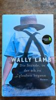 Wally Lamb: Die Stunde, in der ich zu glauben begann Bayern - Altdorf bei Nürnberg Vorschau