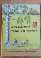 Kinderbuch Was passiert wenn ich sterbe, wie neu Bayern - Bessenbach Vorschau