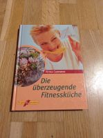 Kochbuch Die überzeugende Fitness-Küche Bayern - Erding Vorschau