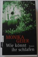 Wie könnt ihr schlafen, Monika Geier; Roman; Taschenbuch Rheinland-Pfalz - Neustadt an der Weinstraße Vorschau