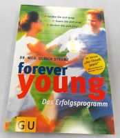 Forever young: Das Erfolgsprogramm: von Dr. Ulrich Strunz Hessen - Herleshausen Vorschau