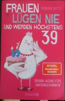 Monika Bittl - Frauen lügen nie und werden höchstens 39 Niedersachsen - Haselünne Vorschau