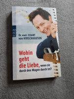 Wohin geht die Liebe, wenn sie durch den Magen durch ist? | Buch Bochum - Bochum-Süd Vorschau