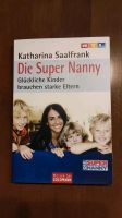 Die Super Nanny: Glückliche Kinder brauchen starke Elter... | Buc Thüringen - Unterwellenborn Vorschau