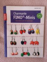 "Charmante FIMO Minis" Buch mit Bastelanleitungen für FIMO Knete Bayern - Holzkirchen Vorschau