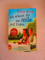 Roman von Ellen Berg: Ich schenk dir die Hölle auf Erden Baden-Württemberg - Markdorf Vorschau