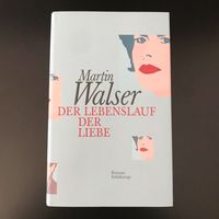 MARTIN WALSER Der Lebenslauf der Liebe, gebunden (2001), wie neu Stuttgart - Botnang Vorschau