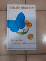 Über den Tod und das Leben danach, E. Kübler-Ross Niedersachsen - Marschacht Vorschau