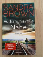 Verhängnisvolle Nähe, Sandra Brown, Spiegelbestseller Autorin Hessen - Idstein Vorschau