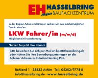 LKW Fahrer/in (m/w/d) - Region Achim und Bremen Niedersachsen - Achim Vorschau