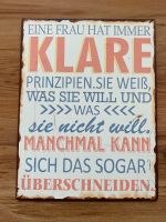 Wandbild aus Metall „Eine Frau hat immer klare Prinzipien..“ Hessen - Vellmar Vorschau