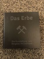 Buch "Das Erbe" zur Bergbauaustellung im Saarland (2012) Saarland - Tholey Vorschau