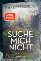 Harlan Coben, Suche mich nicht, Thriller, Goldmann-Verlag Nordrhein-Westfalen - Schwalmtal Vorschau