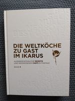 Kochbuch:  DIE WELTKÖCHE ZU GAST IM IKARUS Bayern - Zell am Main Vorschau