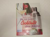 Die 100 Besten Cocktails ohne Alkohol ISBN 389604351 - X Niedersachsen - Melle Vorschau