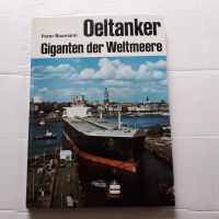 Oeltanker - Giganten der Weltmeere // Peter Baumann Dortmund - Eving Vorschau