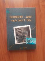 SHANGHAI - Jagd nach dem T. Rex; Fabian Lenk Baden-Württemberg - Neuffen Vorschau