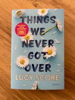 Lucy Score „Things we never got over“ deutsch Sachsen - Zwickau Vorschau