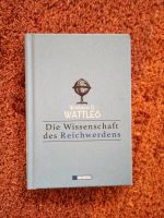 Wallace D. Wattles Die Wissenschaft des Reichwerdens Bayern - Laaber Vorschau