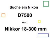 Suche Nikon D7500 und Nikkor 18-300mm Sachsen - Görlitz Vorschau