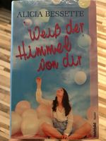 Alicia Bessette Weiß der Himmel von dir NEU Hessen - Brensbach Vorschau