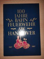 100 Jahre Bahn Feuerwehr // AW  HANNOVER ,1887 - 1987 Niedersachsen - Schwarmstedt Vorschau