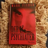 Der Psychiater - Thriller - Mark Fisher Bayern - Niederrieden Vorschau