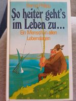 Roman von Bernd Philipp " So heiter geht's im Leben zu" NEU Berlin - Spandau Vorschau