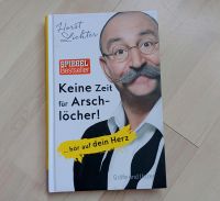 Keine Zeit für Arschlöcher von Horst Lichter Nordrhein-Westfalen - Delbrück Vorschau